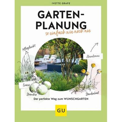 Gartenplanung so einfach wie noch nie, Gebundene Ausgabe von Ivette Grafe, Gräfe und Unzer Verlag GmbH, 978-3-8338-8793-2