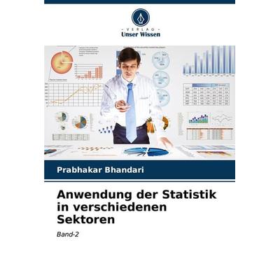 Anwendung der Statistik in verschiedenen Sektoren, Taschenbuch von Prabhakar Bhandari, Verlag Unser Wissen, 978-620-7-02229-8