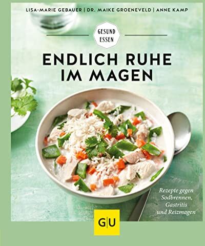 Maike Groeneveld - Endlich Ruhe im Magen: Rezepte gegen Sodbrennen, Gastritis und Reizmagen (GU Gesund essen) - Preis vom 15.10.2026 23:06:25 h