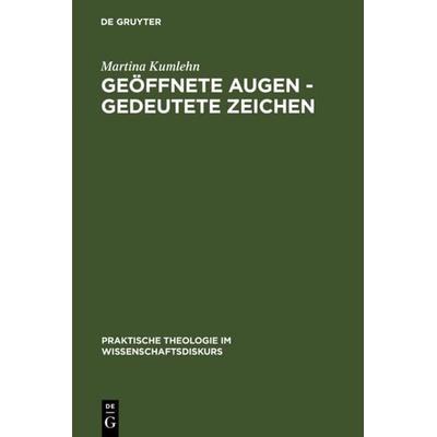 Geöffnete Augen - gedeutete Zeichen, Gebundene Ausgabe von Martina Kumlehn, De Gruyter, 978-3-11-019516-3