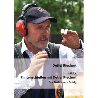 Flintenschießen mit Detlef Riechert Band 2, Taschenbuch von Detlef Riechert, Epubli, 978-3-7467-4889-4