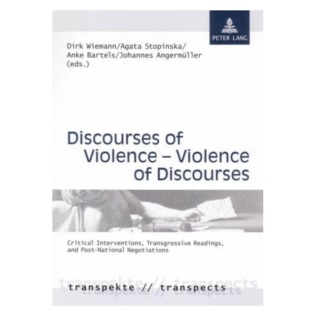 Peter Lang Discourses of Violence - Violence of Discourses (Englisch, Agata Stopinska, Anke Bartels, Dirk Wiemann, Johannes Angermüller) (56029951)