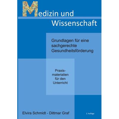 Medizin und Wissenschaft, Taschenbuch von Elvira Schmidt,Dittmar Graf, BoD – Books on Demand, 978-3-7504-8736-9