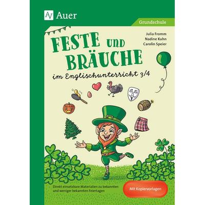 Feste und Bräuche im Englischunterricht 3/4, Geheftet von Julia Fromm,Nadine Kuhn,Carolin Speier, Auer Verlag in der AAP Lehrerwelt GmbH,