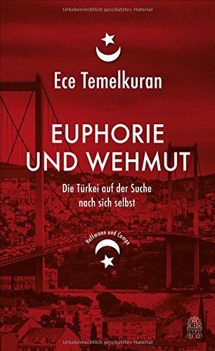 Ece Temelkuran - Euphorie und Wehmut: Die Türkei auf der Suche nach sich selbst - Preis vom 17.10.2026 19:25:27 h
