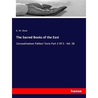 The Sacred Books of the East, Taschenbuch von E. W. West, Hansebooks, 978-3-337-97666-8