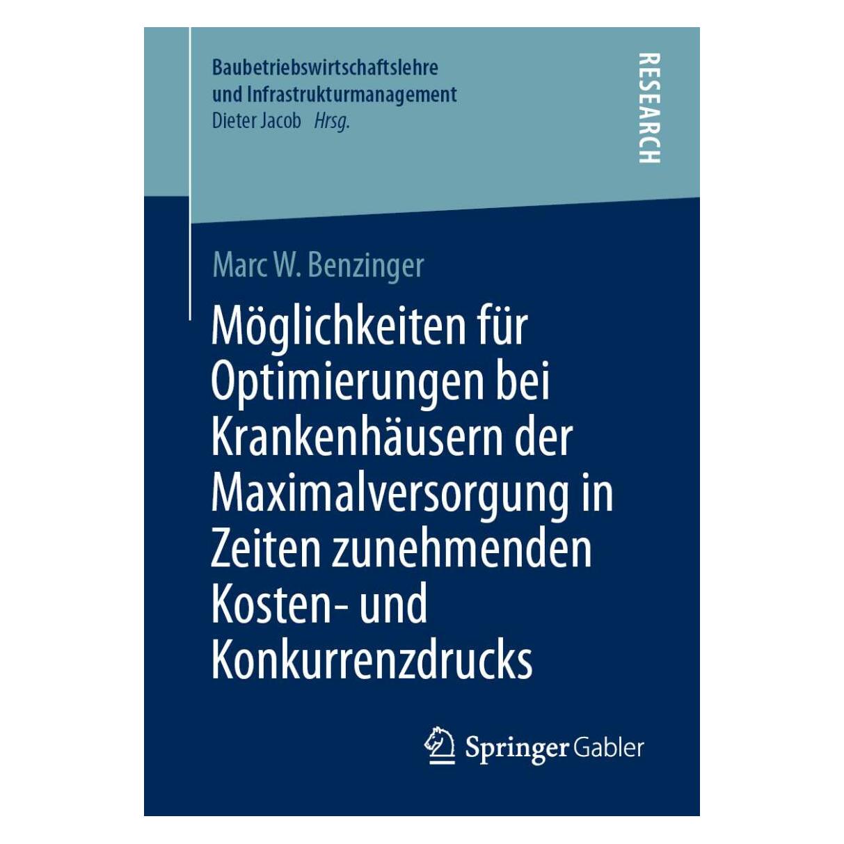 Springer Möglichkeiten für Optimierungen bei Krankenhäusern der Maximalversorgung in Zeiten zunehmenden (Deutsch, Softcover, Marc W Benzinger) (41807564)