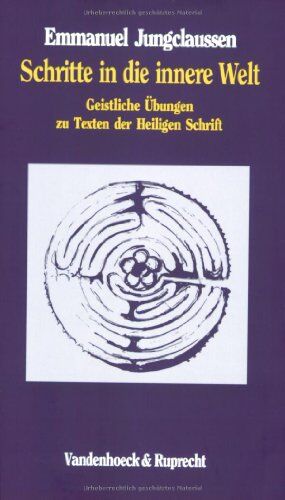 Emmanuel Jungclaussen - Schritte in die innere Welt, in 2 Bdn., Bd.1, Geistliche Übungen zu Texten der Heiligen Schrift (Kinder Glauben Praktisch) - Preis vom 30.09.2026 22:30:23 h