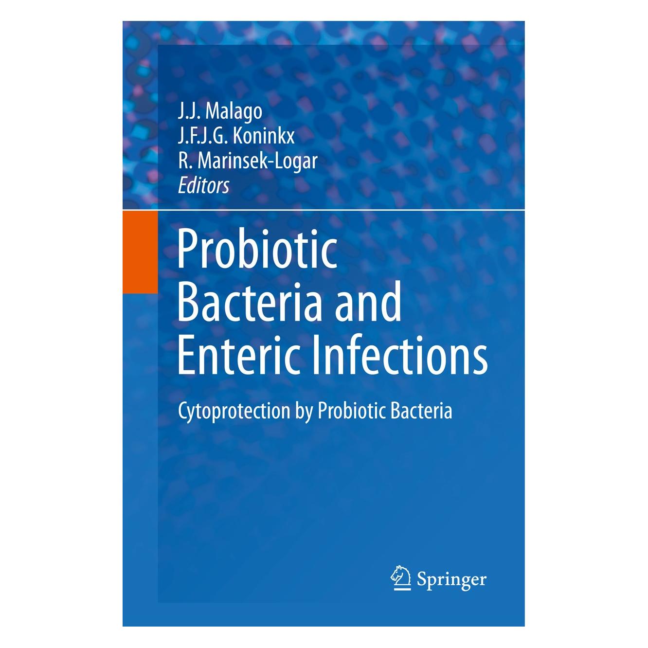 Springer Probiotic Bacteria and Enteric Infections (Englisch, Hardcover, J.F.J.G. Koninkx, J.J. Malago, R. Marinsek-Logar) (9789400703858)
