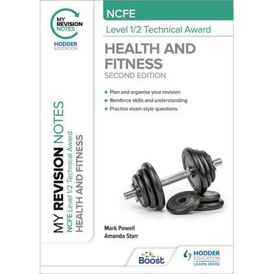 My Revision Notes: NCFE Level 1/2 Technical Award in Health and Fitness, Second Edition, Taschenbuch von Amanda Starr,Mark Powell, Hodder Education,