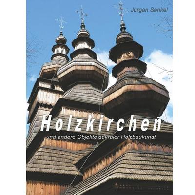 Holzkirchen, Taschenbuch von Jürgen Senkel, BoD – Books on Demand, 978-3-7528-6075-7