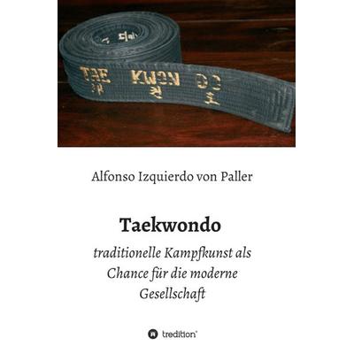 Taekwondo, Gebundene Ausgabe von Alfonso Izquierdo Paller, Tredition, 978-3-7497-3390-3