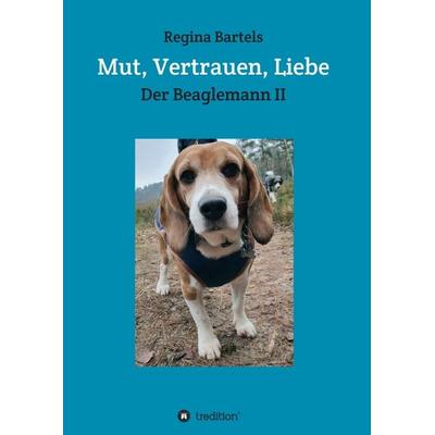 Mut, Vertrauen, Liebe, Taschenbuch von Regina Bartels, Tredition, 978-3-347-24774-1