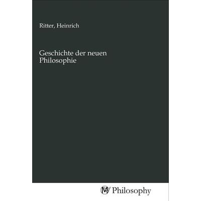 Geschichte der neuen Philosophie, Taschenbuch von , MV-Philosophy, 978-3-96880-426-2