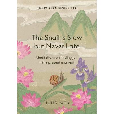 The Snail is Slow but Never Late, Gebundene Ausgabe von Jung-mok, Quercus Publishing Plc, 978-1-5294-4258-8