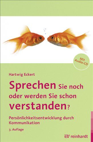 Hartwig Eckert - Sprechen Sie noch oder werden Sie schon verstanden?: Persönlichkeitsentwicklung durch Kommunikation - Preis vom 11.10.2026 15:43:13 h