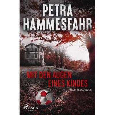 Mit den Augen eines Kindes, Taschenbuch von Petra Hammesfahr, Saga Egmont Bücher, 978-3-9875003-8-1