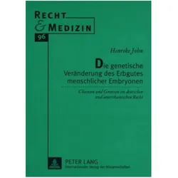 Die genetische Veränderung des Erbgutes menschlicher Embryonen, Fachbücher von Henrike John