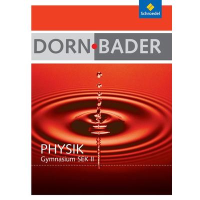 Dorn / Bader Physik SII - Ausgabe 2010 für Berlin, Rheinland-Pfalz, Schleswig-Holstein, Zubehör von Friedrich Dorn,Franz Bader, Schroedel,