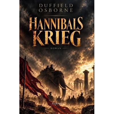 Hannibals Krieg, Taschenbuch von Duffield Osborne, Wortschein Verlag, 978-3-694-91031-2