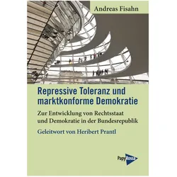 Repressive Toleranz und marktkonforme Demokratie, Fachbücher von Andreas Fisahn
