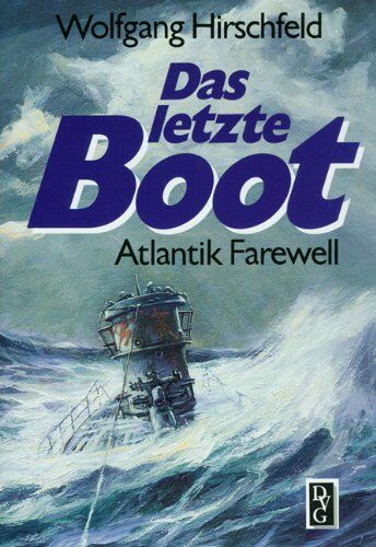 Wolfgang Hirschfeld - Das letzte Boot: Atlantik Farewell - Preis vom 30.09.2026 09:01:18 h