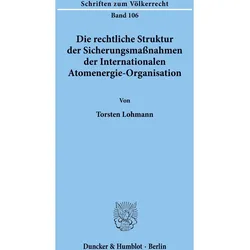Die rechtliche Struktur der Sicherungsmanahmen der Internationalen Atomenergie-Organisation, Fachbücher