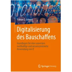 Digitalisierung des Bauschaffens, Fachbücher von Fabian C. Schmid
