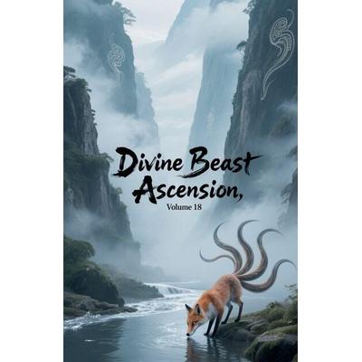 Divine Beast Ascension, Volume 18, Taschenbuch von Zenithnovels, ZenithNovels