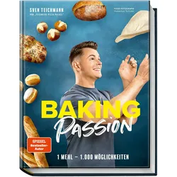Baking Passion, Ratgeber von Hubertus Schüler, Sven Teichmann