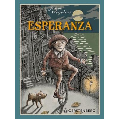 Esperanza, Gebundene Ausgabe von Jakob Wegelius, Gerstenberg, 978-3-8369-5990-2