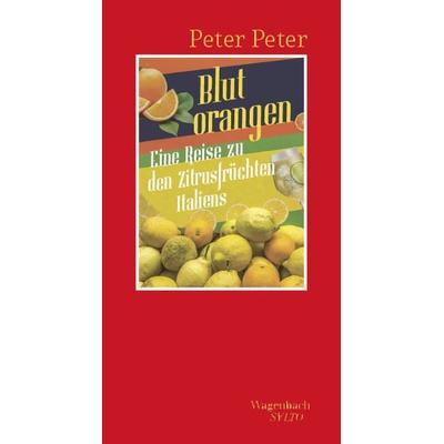 Blutorangen, Gebundene Ausgabe von Peter Peter, Wagenbach, K, 978-3-8031-1384-9