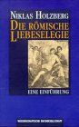 Niklas Holzberg - Die römische Liebeselegie: Eine Einführung - Preis vom 13.10.2026 19:28:25 h