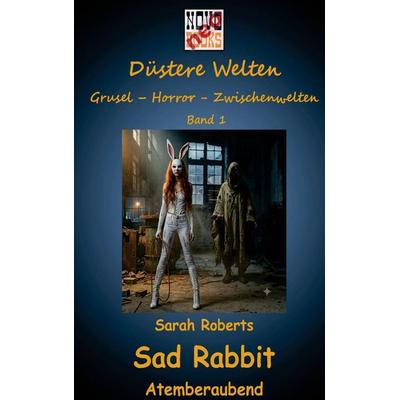 Sad Rabbit, Taschenbuch von Sarah Roberts, Novo-Books, 978-94-039-1589-0