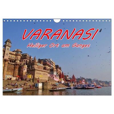 VARANASI Heiliger Ort am Ganges (Wandkalender 2026 DIN A4 quer), CALVENDO Monatskalender