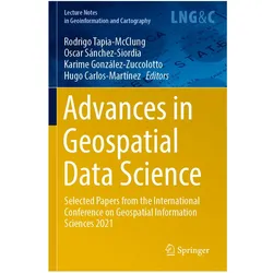 Advances in Geospatial Data Science, Fachbücher von Oscar Sánchez-Siordia, Karime González-Zuccolotto, Rodrigo Tapia-McClung, Hugo Carlos-Martínez, Oscar Snchez-Siordia