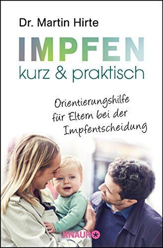 Hirte, Dr. Martin - Impfen kurz & praktisch: Orientierungshilfe für Eltern bei der Impfentscheidung - Preis vom 30.09.2026 22:30:23 h