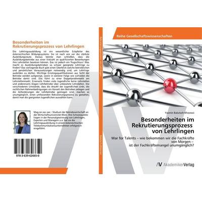 Besonderheiten im Rekrutierungsprozess von Lehrlingen, Taschenbuch von Yasmin Balutsch-Khosravi, AV Akademikerverlag, 978-3-639-62665-0