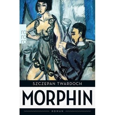 Morphin, Taschenbuch von Szczepan Twardoch, Rowohlt Taschenbuch, 978-3-499-23825-3