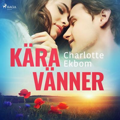 Kära vänner - Charlotte Ekbom, Audio, 9788726149944