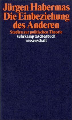 Jürgen Habermas - Die Einbeziehung des Anderen: Studien zur politischen Theorie (suhrkamp taschenbuch wissenschaft) - Preis vom 18.10.2026 19:22:15 h