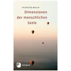 Dimensionen der menschlichen Seele, Sachbücher von Sylvester Walch