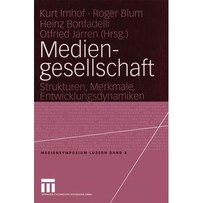 Mediengesellschaft, Taschenbuch von Kurt Imhof,Roger Blum,Heinz Bonfadelli, VS Verlag für Sozialwissenschaften, 978-3-531-14372-9