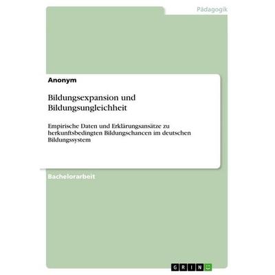 Bildungsexpansion und Bildungsungleichheit, Taschenbuch von Anonymous, GRIN, 978-3-668-23474-1