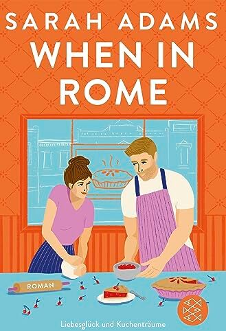 Sarah Adams - When in Rome: Die deutsche Ausgabe der Wohlfühlromance von der TikTok-Erfolgsautorin - Preis vom 13.10.2026 19:28:25 h