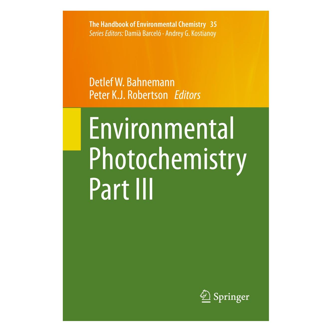 Springer Environmental Photochemistry Part III (Englisch, Hardcover, Detlef W. Bahnemann, Peter K.J. Robertson) (9783662467947)
