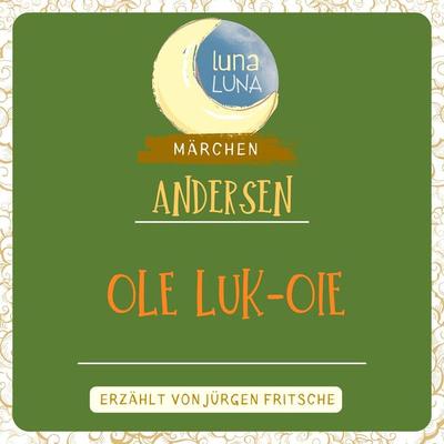 Ole Luk-Oie - Hans Christian Andersen,Luna Luna, Audio, 9783754510032