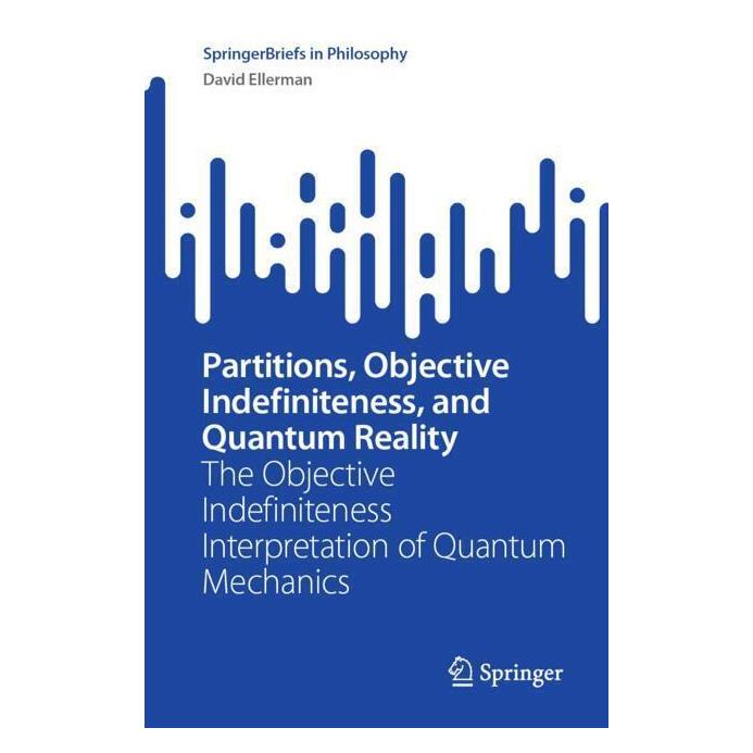 Springer Partitions, Objective Indefiniteness, and Quantum Reality (Englisch, Softcover, David Ellerman) (57056439)