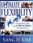 Kim, Sang H. - Ultimate Flexibility: A Complete Guide to Stretching for Martial Arts - Preis vom 09.10.2026 07:28:09 h