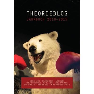 Theorieblog Jahrbuch 2010-2015, Taschenbuch von Theorieblog Redaktionsteam, Epubli, 978-3-7375-4305-7